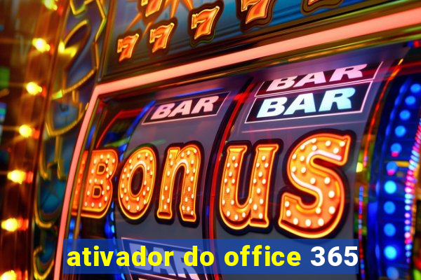 ativador do office 365